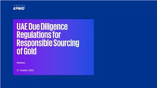 Webinar recording - UAE Due Diligence Regulations for Responsible Sourcing of Gold