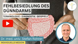 Fehlbesiedlung des Dünndarms - Terminologie, Diagnostik, Beispiele - Dr. med. univ. Stefan Rohrer