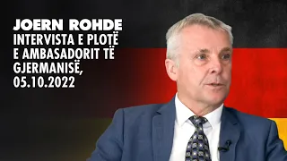 Intervista e plotë e ambasadorit të Gjermanisë, Joern Rohde – 05.10.2022