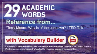 29 Academic Words Ref from "Terry Moore: Why is 'x' the unknown? | TED Talk"
