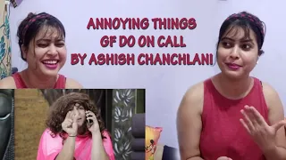 ANNOYING THINGS GF DO ON CALL BY ASHISH CHANCHLANI | REACTION BY ROSE