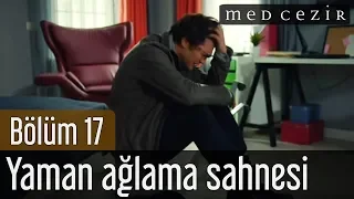 Medcezir 17.Bölüm Yaman Ağlama Sahnesi