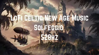 Best LoFi Celtic New Age Music | Solfeggio 528hz | May 2024