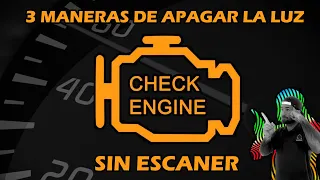 3 Maneras de APAGAR la luz CHECK ENGINE SIN ESCANER