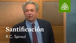 Santificación: Fundamentos con R.C. Sproul