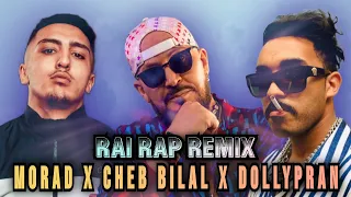 cheb bilal x dollypran x morad _-_ kharjin liha tay tay (nb1 remix) rai rap remix 2024