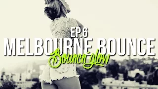 MELBOURNE BOUNCE MIX by BouncN´Glow Ep.6 | Meltrance & Dirty Electro House | Best of 2017