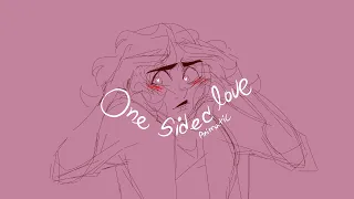 One Sided Love - [OC Animatic]