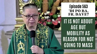 #dipobafrdave (Ep. 563) - IT IS NOT ABOUT AGE BUT MOBILITY AS REASON FOR NOT GOING TO MASS