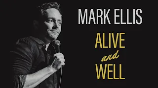 Mark Ellis: Alive & Well (Full Standup Special)