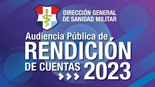 AUDIENCIA PÚBLICA DE RENDICIÓN DE CUENTAS 2024 VIGENCIA 2023. DIRECCIÓN GENERAL DE SANIDAD MILITAR