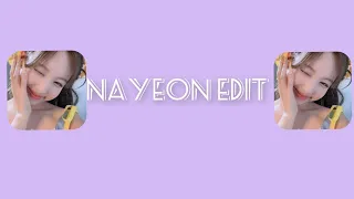 nayeon edit. took me almost 2 hours. so pls appreciate my hard work