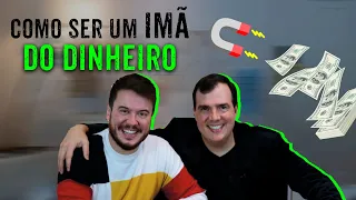 A FÓRMULA PARA SER IMÃ DO DINHEIRO COM BRUNO GIMENES E WILLIAM SANCHES