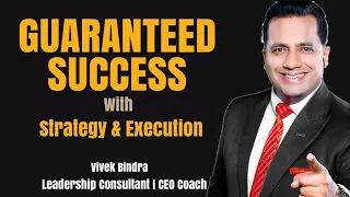 Guaranteed success with strategy and execution | Dr Vivek Bindra |premium video