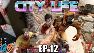 7 Days To Die - City Life EP12 (You Can Always Go, DOWNTOWN!)