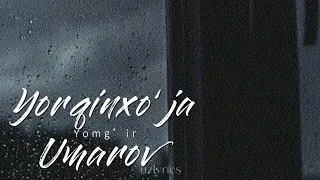 •Yorqinxo’ja Umarov• Yomg’ir (lyrics)