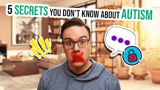5 Secrets People With Autism Will Never Tell You