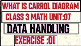 class 3 math unit 7 Exercise 1 Question 1 to 3 | what is carrol digram | Data Handling