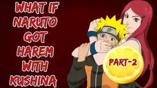 What If Naruto Got Harem with Kushina || Part-2 || Naruto Lemon