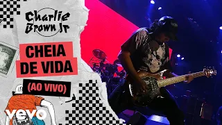 Charlie Brown Jr. - Cheia de Vida (Ao Vivo - Chegou Quem Faltava)