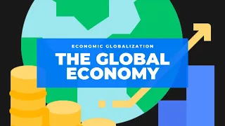 The Contemporary World: ECONOMIC GLOBALIZATION
