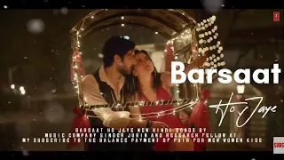 Barsaat Ho Jaaye  || Jubin Nautiyal Payal Dev  || New Hindi Love Video Song