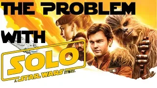 The Problem with Solo: A Star Wars Story