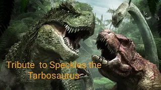 Speckles the Tarbosaurus - Legends Never Die Tribute