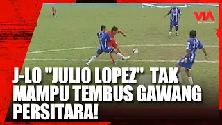 J-LO "JULIO LOPEZ" KEBANGGAAN "THE MAZ MAN" TAK MAMPU TEMBUS GAWANG PERSITARA JAKARTA UTARA!