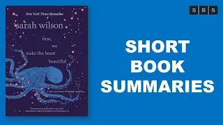 Short Book Summary of First,We Make the Beast Beautiful A New Story About Anxiety by Sarah Wilson