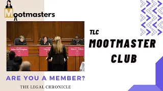 Learn How to do Moot Court Competitions - TLC Mootmasters Club