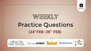 Current Affairs -  Weekly Practice Questions Prelims & Mains (24th Feb - 29th Feb)