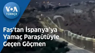 Fas'tan İspanya’ya Yamaç Paraşütüyle Geçen Göçmen| VOA Türkçe