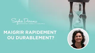 Maigrir rapidement ou durablement?