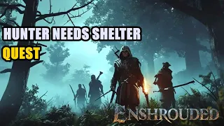 Hunter Needs Shelter Quest Enshrouded