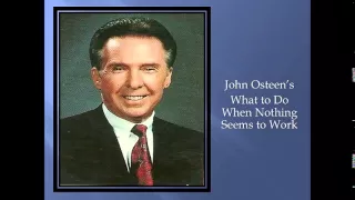 John Osteen's What to Do When Nothing Seems to Work (audio)