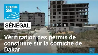 Sénégal : vérification des permis de construire sur la corniche de Dakar • FRANCE 24