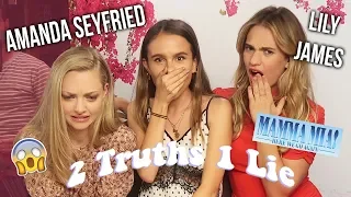 TWO TRUTHS ONE LIE WITH AMANDA SEYFRIED & LILY JAMES! Lovevie