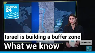 What we know about Israel building a buffer zone along the Gaza Strip • FRANCE 24 English