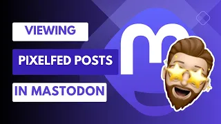 How To Add Pixelfed Feeds to your Mastodon Timeline - Instagram Replacement