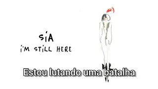 SIA - I'M STILL HERE (LEGENDA E TRADUÇÃO)