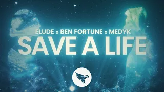 ELUDE & Ben Fortune & Medyk - Save a Life (Official Lyric Video)