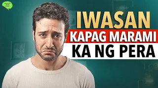 7 DAPAT IWASAN Kapag Marami Kanang Pera (Payaman Tips)