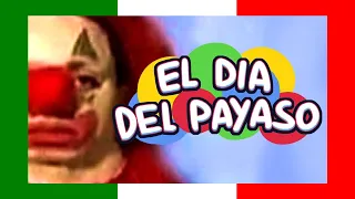 IL GIORNO DEL PAGLIACCIO - EL DIA DEL PAYASO by Sr Pelo [DOPPIAGGIO ITA]