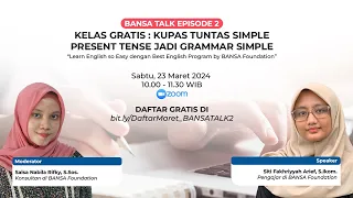 KELAS BAHASA INGGRIS GRATIS EPISODE 2 : KUPAS TUNTAS SIMPLE PRESENT TENSE JADI GRAMMAR SIMPLE ‼️