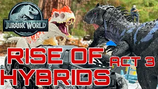 Jurassic World Toy Movie:  Rise of Hybrids, ACT 3 #hybrid #dinosaur #indominusrex