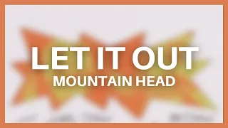 Mountain Head - Let It Out [Official Visualizer]
