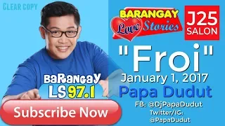 Barangay Love Stories January 1, 2017 Froi