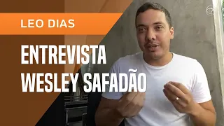 WESLEY SAFADÃO: 'NÃO QUERO VOLTAR A VIVER COMO ANTES" | LEO DIAS ENTREVISTA