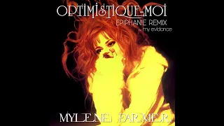 Mylène Farmer - Optimistique Moi (My Evidance's Epiphanie Remix)